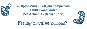 6:00 Doors, 7:00 Competition, EXDO Event Center, 35th & Walnut, Denver (RiNo)